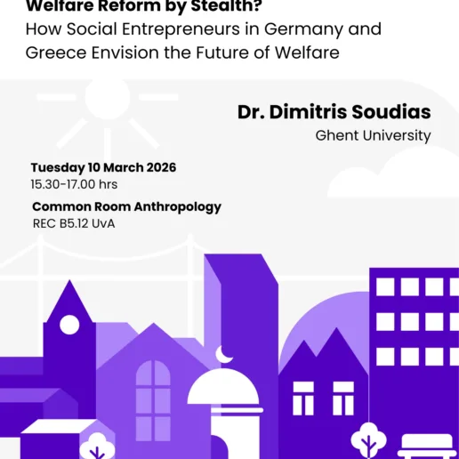 Welfare Futures Seminar door Dimitri Soudias: Welfare Reform by Stealth? How Social Entrepreneurs in Germany and Greece Envision the Future of Welfare